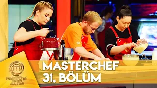 MasterChef Türkiye All Star 31. Bölüm