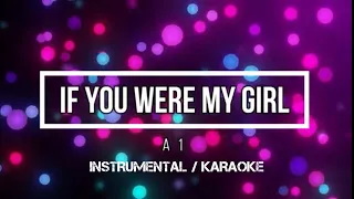 A1 - If You Were My Girl (Original Version) | Karaoke (instrumental w/ back vocals)