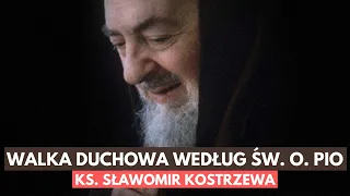 Walka duchowa według św. o. Pio - ks. Sławomir Kostrzewa