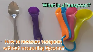 What is Teaspoon? How to measure Teaspoon without measuring spoons? Baking Conversion TSP in size