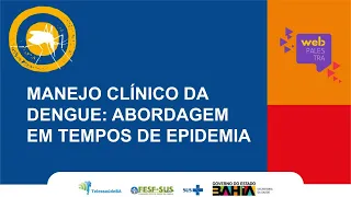 Webpalestra:  Manejo clínico da dengue: abordagem em tempos de epidemia