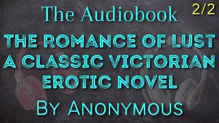 The Romance of Lust A Classic Victorian Erotic Novel By Anonymous - Part 2/2 - Full Audiobook