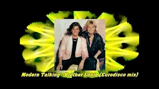 Modern Talking - Brother Louie (Eurodisco mix)