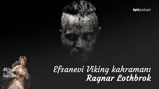 (İskandinav Mit) Efsanevi Viking Kahramanı Ragnar Lothbrok