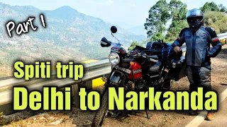 DELHI TO NARKANDA  Day 1 | Spiti ride 2021| spiti valley | himalayan|