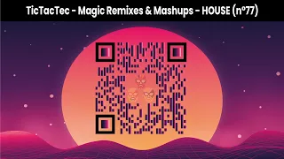 TicTacTec - Magic Remixes & Mashups - House (n°77)