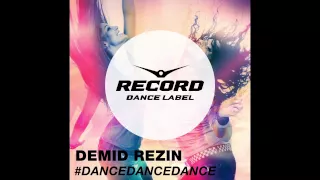 Demid Rezin - #DanceDanceDance | Record Dance Label