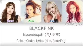 BLACKPINK (블랙핑크) - Boombayah (붐바야) Colour Coded Lyrics (Han/Rom/Eng)