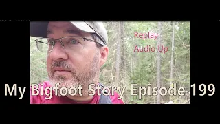 My Bigfoot Story Ep. 199 - Footprint, Weird Hum, 2 knocks and New Cameras