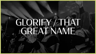 Glorify / That Great Name || Worthy || IBC LIVE 2021