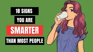 18 Signs You Are Smarter Than Most People