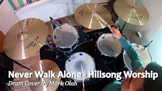 Never Walk Alone - Hillsong Worship (Drum Cover)