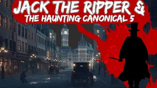 Jack the Ripper & The Haunting Canonical 5