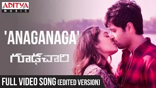 Anaganaga Full Video Song (Edited Version) ||  Goodachari Songs  || Adivi Sesh, Sobhita Dhulipala |