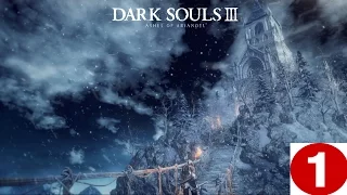 LET'S PLAY DARK SOULS III - ASHES OF ARIANDEL PART 1