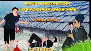 Raug Tso Dab Tom Los Yog Muaj Mob Xwb..《 24.01.2024.》.