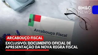 EXCLUSIVO: DOCUMENTO OFICIAL DE APRESENTAÇÃO DO ARCABOUÇO FISCAL