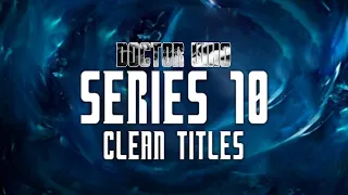 Doctor Who | Series 10 Clean Titles (1080p HD)