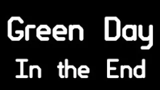 Green Day - In the End [Guitar Cover]