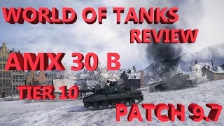 WORLD OF TANKS REVIEW AMX 30 B TIER 10 PATCH 9 7