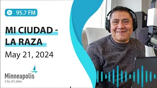 May 21, 2024 Mi Ciudad - La Raza 95.7 FM