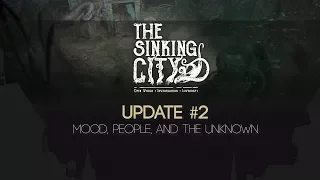 The Sinking City Update #2 - Mood, People, and the Unknown