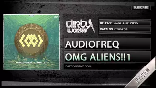 Audiofreq - OMG ALIENS !!1 (Official HQ Preview)