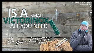 IS A SMALL VICTORINOX ALL YOU NEED | ON YOUR HIKES