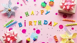 BIRTHDAY SONG l CELEBRATION | HAPPY BIRTHDAY  | PARTY | MUSIC | 4K