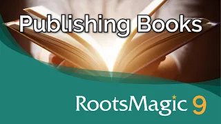 Publishing Books with RootsMagic 9