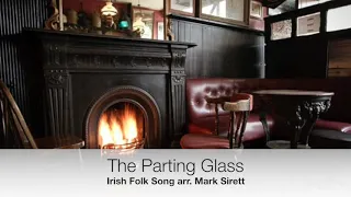 The Parting Glass arr. Mark Sirett