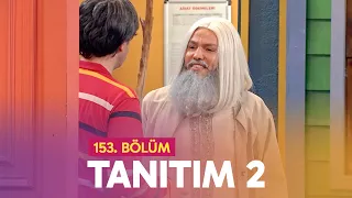 Çok Güzel Hareketler 2 | 153. Bölüm Tanıtım 2