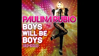 Paulina Rubio - Boys Will Be Boys [Patrolla Main Room Mix - Radio Edit]