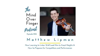 006 Matthew Lipman: How Learning to Listen Well Lead Him to Great Heights & How he Prepares for...