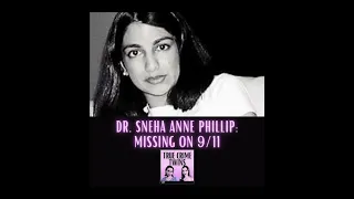34 // Dr. Sneha Anne Philip: Missing on 9/11