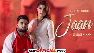 Jaan : Gulab Sidhu Ft Sargi Maan | Gaiphy | Latest Punjabi Songs 2024 | New Punjabi Songs 2024