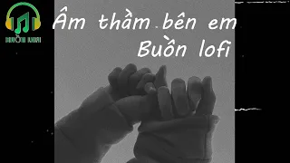 Âm Thầm Bên Em Lofi Ver  By Besu   Sơn Tùng M TP   Khi bên anh em thấy điều chi