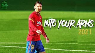 Lionel Messi ► Witty Lowry - Into Your Arms (feat. Ava Max) ● Skills & Goals 2021|HD