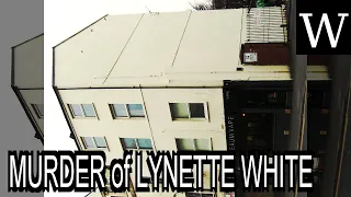 MURDER of LYNETTE WHITE - WikiVidi Documentary