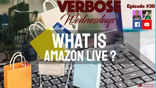 What is Amazon Live #VerboseWednesdays Episode  30: