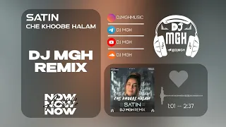 Satin - Che Khoobe Halam (DJ MGH Remix)