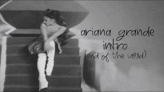 Ariana Grande - intro (end of the world) (Positions / Eternal Sunshine World Tour)