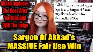 Sargon Of Akkad's MASSIVE Fair Use Win, Akilah Hughes Forced To Pay His Legal Fees And She’s FURIOUS