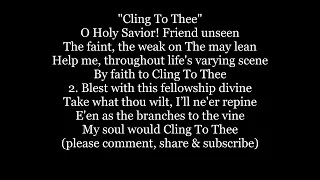 CLING TO THEE O HOLY SAVIOR FRIEND UNSEEN Hymn Lyrics Words text trending sing along song music