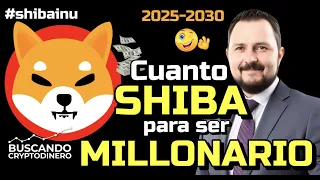 🟠 Cuanto SHIBA #ShibaInu se necesita para ser Millonario 🤑 ? "2025-2030"