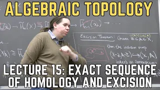 Algebraic Topology 15: Exact Sequence of Homology and Excision