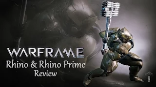 Warframe Reviews - Rhino & Rhino Prime