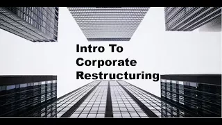 Basics Of Corporate Restructuring - M&A Insights