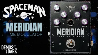 Spaceman Meridian Time Modulator: Effects Pedal Demo