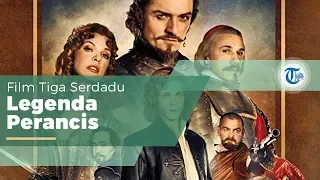 The Three Musketeers, Film yang Diadaptasi dari Cerita Legenda Perancis yang Ditulis Alexandre Dumas